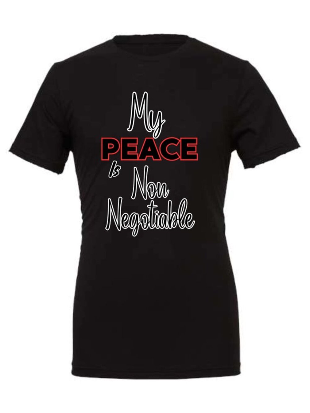 Women T-Shirt My Peace Is Non- Negotiable T-Shirt